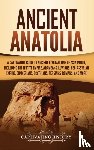 History, Captivating - Ancient Anatolia
