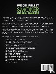 Lawrence, Matt - Wood Pellet Smoker and Grill Cookbook