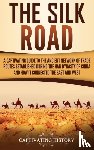 History, Captivating - The Silk Road