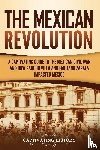 History, Captivating - The Mexican Revolution
