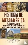 History, Captivating - Historia de Mesoamerica