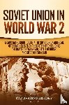 History, Captivating - Soviet Union in World War 2