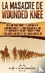 History, Captivating - La Masacre de Wounded Knee
