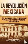 History, Captivating - La Revolucion mexicana