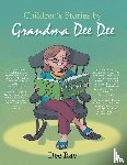 Ray, Dee - Children's Stories by Grandma Dee Dee