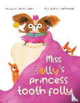 Jeanis, Adrienne - Miss Lolly's Princess Tooth Folly