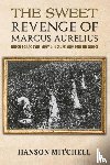Mitchell, Hanson - The Sweet Revenge of Marcus Aurelius