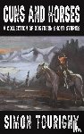 Tourigny, Simon - Guns and Horses