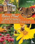 Daniels, Jaret C. - Native Plant Gardening for Birds, Bees & Butterflies: Southeast
