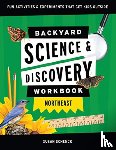Schenck, Susan D. - Backyard Science & Discovery Workbook: Northeast