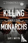 Griffith, Cary J. - Killing Monarchs