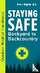 Brighton, Patrick - Staying Safe: Backyard to Backcountry