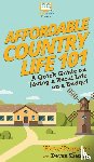 Howexpert, Shanner, Deven - Affordable Country Life 101