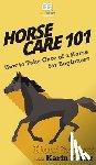 Howexpert, Bauer, Karin - Horse Care 101