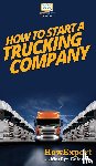 Howexpert, Coleman, Marilyn - How To Start a Trucking Company