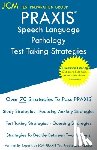 Test Preparation Group, Jcm-Praxis - PRAXIS Speech Language Pathology - Test Taking Strategies