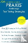 Test Preparation Group, Jcm-Praxis - PRAXIS Audiology - Test Taking Strategies