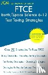 Test Preparation Group, Jcm-Ftce - FTCE Earth/Space Science 6-12 - Test Taking Strategies