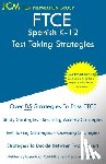 Test Preparation Group, Jcm-Ftce - FTCE Spanish K-12 - Test Taking Strategies