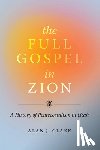 Clark, Alan J - The Full Gospel in Zion