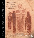 Geib, Phil - Barrier Canyon Style: Thousands of Years of Painting on Rock