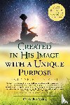 Malos, Rodica - Created in His Image with a Unique Purpose