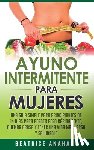 Beatrice Anahata, Anahata - Ayuno Intermitente Para Mujeres