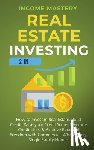 Income Mastery, Mastery - Real Estate Investing