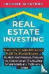 Income Mastery - Real Estate Investing
