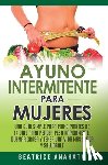 Beatrice Anahata, Anahata - Ayuno Intermitente Para Mujeres