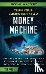 Wall, Phil - Turn Your Computer Into a Money Machine