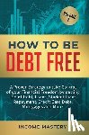 Wall, Phil - How to be Debt Free