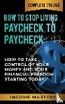 Wall, Phil - How to Stop Living Paycheck to Paycheck