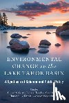 Coats, Robert N. - Environmental Change in the Lake Tahoe Basin: A Synthesis of Science and Public Policy