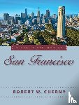 Cherny, Robert W. - A Short History of San Francisco