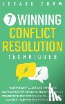 Shaw, Gerard - 7 Winning Conflict Resolution Techniques