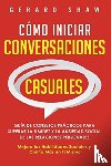 Shaw, Gerard - Como iniciar conversaciones casuales