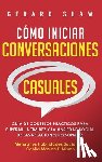 Shaw, Gerard - Como iniciar conversaciones casuales