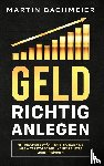 Bachmeier, Martin - Geld richtig anlegen