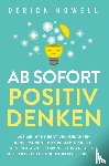 Howell, Derick - Ab sofort positiv denken
