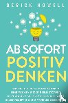 Howell, Derick - Ab sofort positiv denken