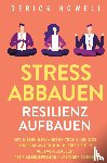 Howell, Derick - Stress abbauen - Resilienz aufbauen