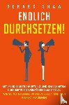 Shaw, Gerard - Endlich durchsetzen!