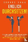 Shaw, Gerard - Endlich durchsetzen!