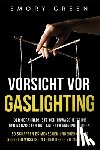 Green, Emory - Vorsicht vor Gaslighting