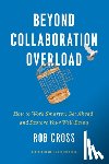 Cross, Rob - Beyond Collaboration Overload