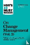 Harvard Business Review, Kotter, John P., Brown, Tim, Martin, Roger L. - HBR's 10 Must Reads on Change Management, Vol. 2 (with bonus article "Accelerate!" by John P. Kotter)