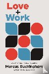 Buckingham, Marcus - Love + Work