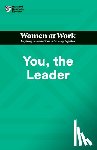 Harvard Business Review, Gallo, Amy, Maignan Wilkins, Muriel, Polson, Shannon Huffman - You, the Leader (HBR Women at Work Series)