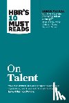 Harvard Business Review, Buckingham, Marcus, Charan, Ram, Hill, Linda A. - HBR's 10 Must Reads on Talent